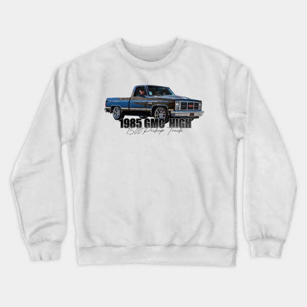 1985 GMC High Sierra 1500 Pickup Truck Crewneck Sweatshirt by Gestalt Imagery